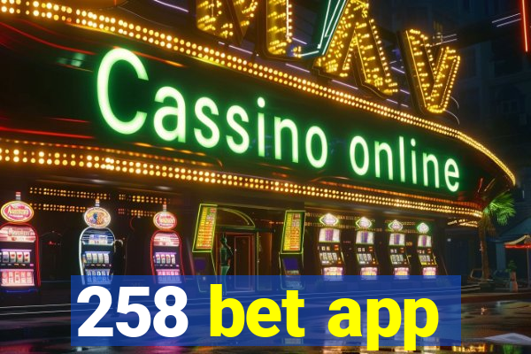 258 bet app